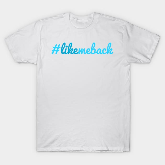 Like me Back T-Shirt by citypanda